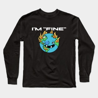 im fine - Earth Long Sleeve T-Shirt